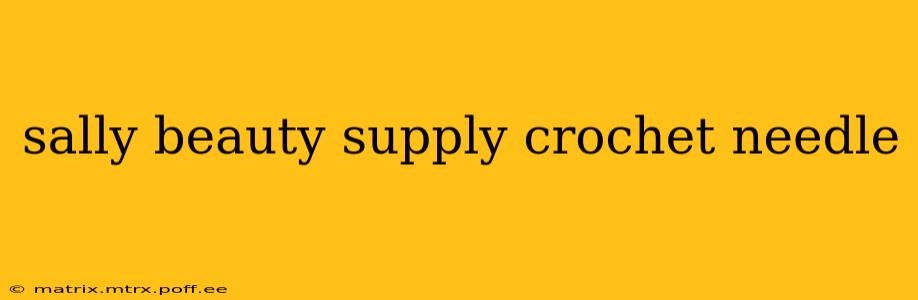 sally beauty supply crochet needle
