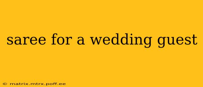 saree for a wedding guest