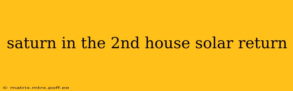saturn in the 2nd house solar return