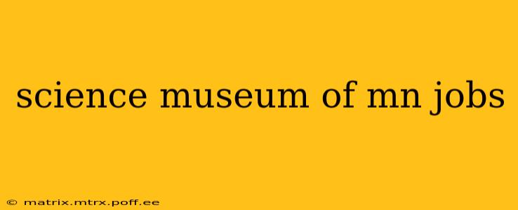 science museum of mn jobs