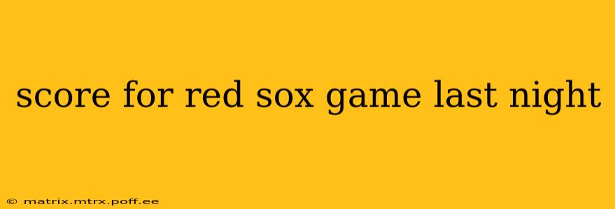 score for red sox game last night