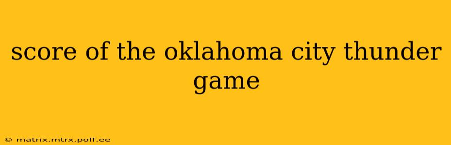 score of the oklahoma city thunder game