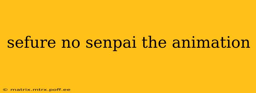 sefure no senpai the animation