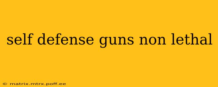 self defense guns non lethal