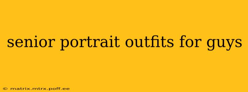senior portrait outfits for guys
