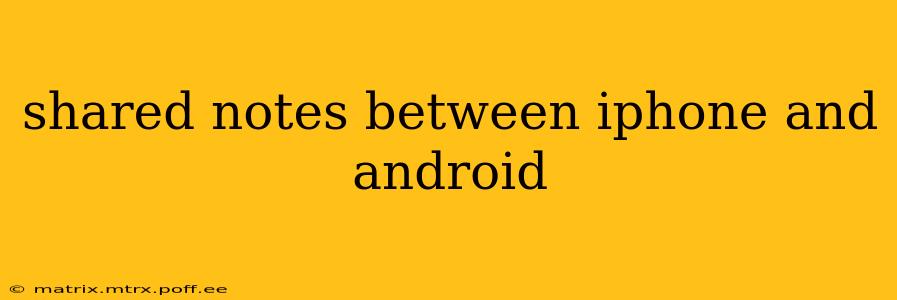 shared notes between iphone and android