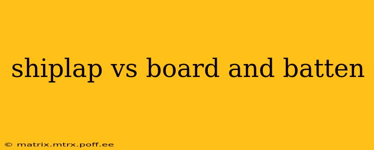shiplap vs board and batten