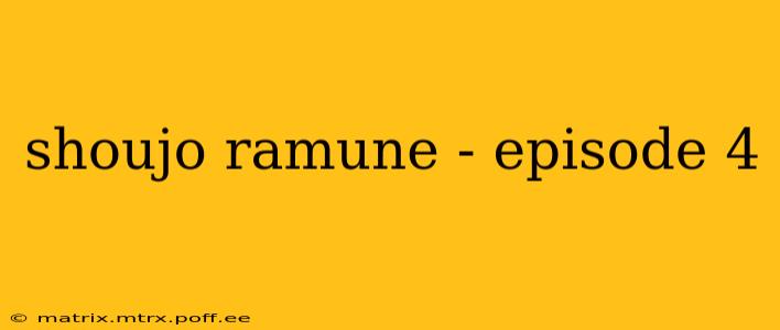 shoujo ramune - episode 4
