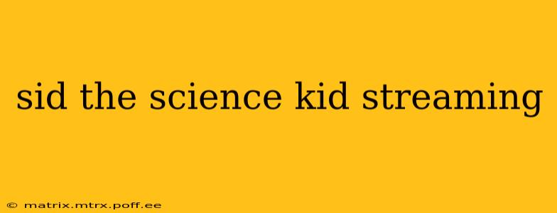 sid the science kid streaming