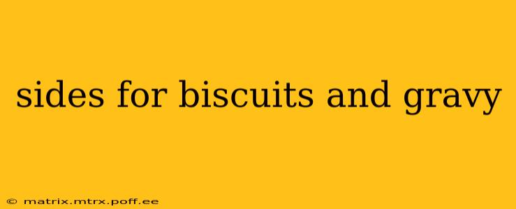 sides for biscuits and gravy