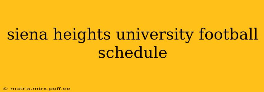 siena heights university football schedule