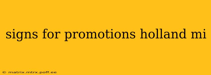 signs for promotions holland mi