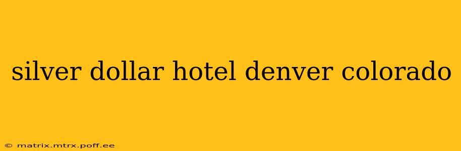 silver dollar hotel denver colorado