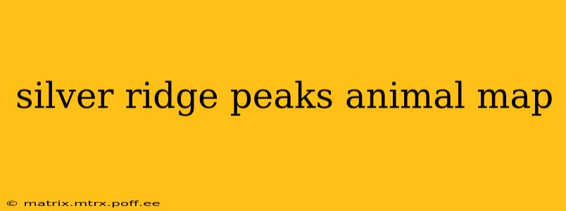 silver ridge peaks animal map