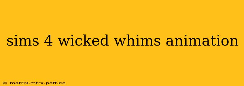 sims 4 wicked whims animation