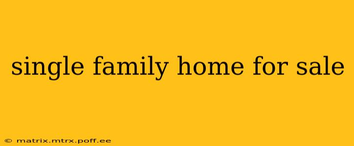 single family home for sale