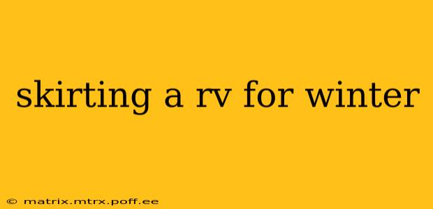 skirting a rv for winter