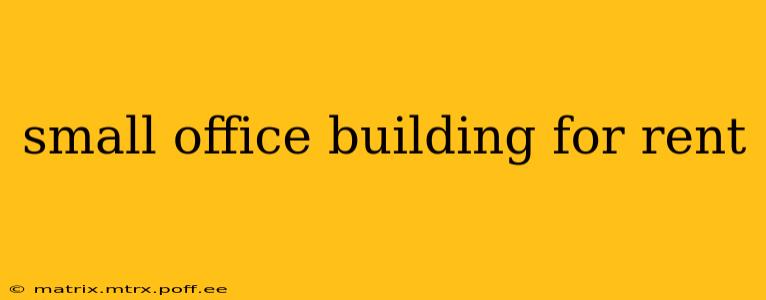 small office building for rent