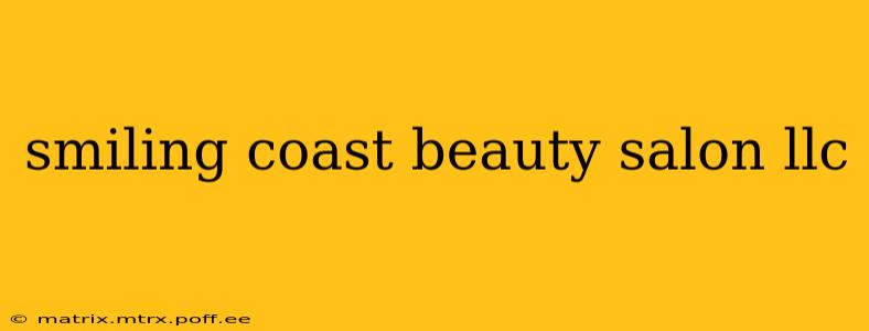 smiling coast beauty salon llc