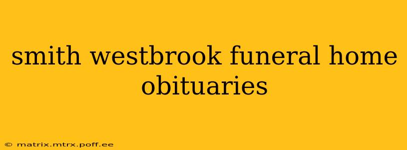 smith westbrook funeral home obituaries