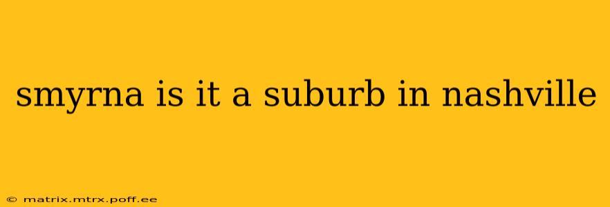 smyrna is it a suburb in nashville