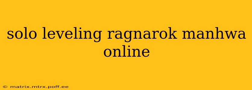 solo leveling ragnarok manhwa online