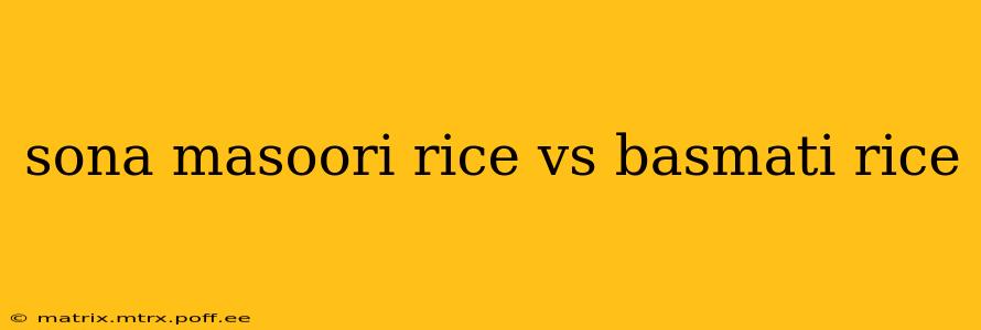 sona masoori rice vs basmati rice