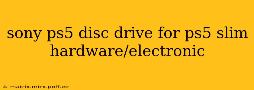 sony ps5 disc drive for ps5 slim hardware/electronic