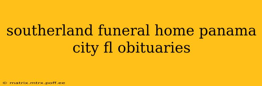 southerland funeral home panama city fl obituaries