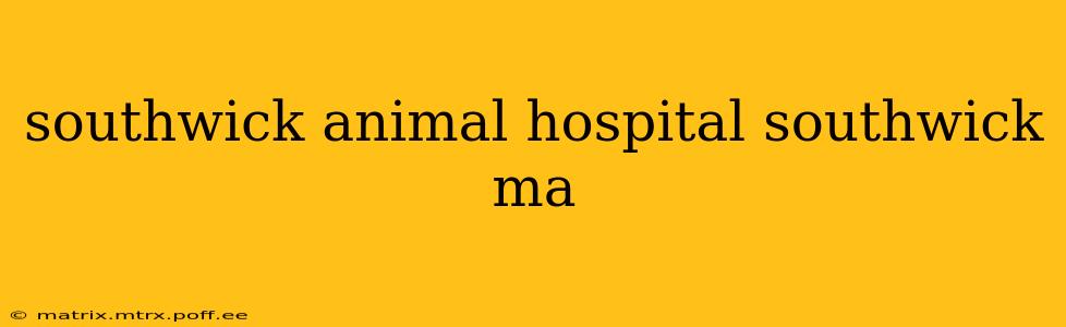 southwick animal hospital southwick ma