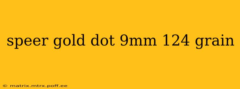 speer gold dot 9mm 124 grain