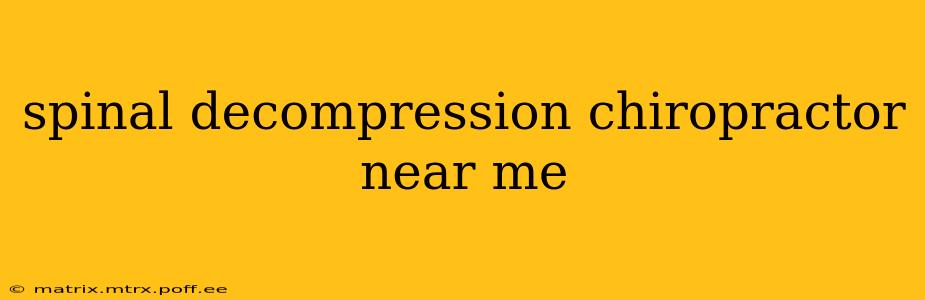 spinal decompression chiropractor near me