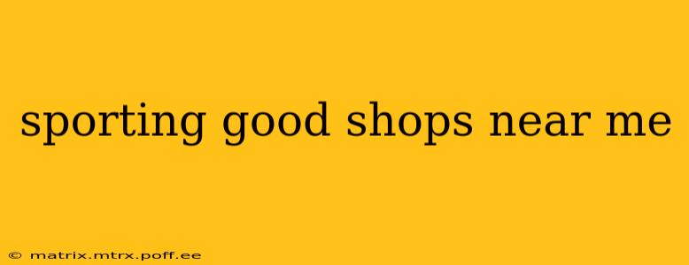 sporting good shops near me