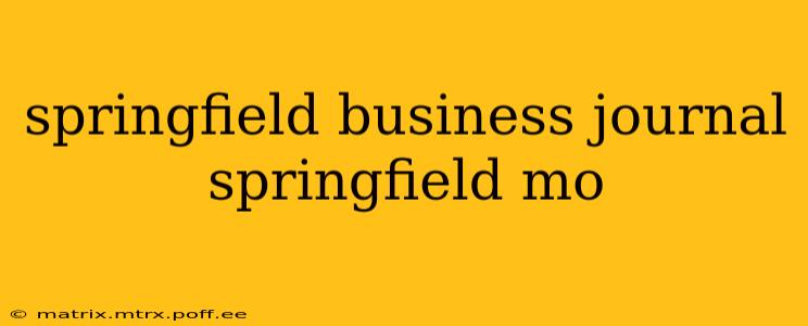 springfield business journal springfield mo