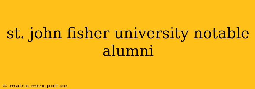 st. john fisher university notable alumni