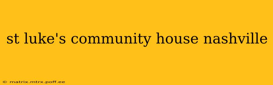 st luke's community house nashville