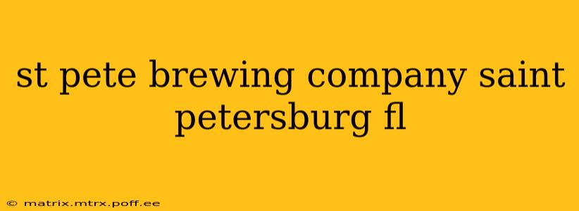 st pete brewing company saint petersburg fl