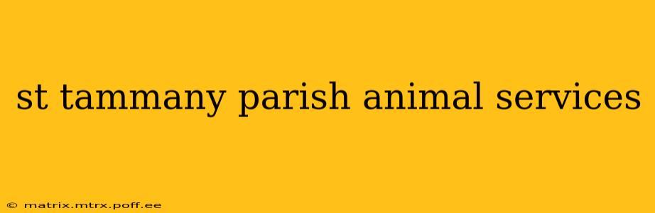 st tammany parish animal services