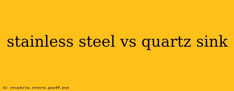 stainless steel vs quartz sink