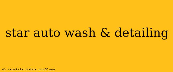 star auto wash & detailing