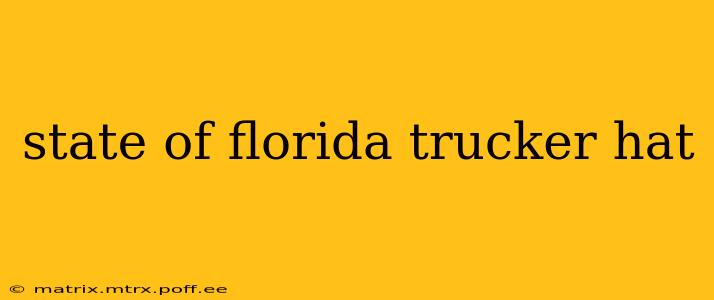 state of florida trucker hat
