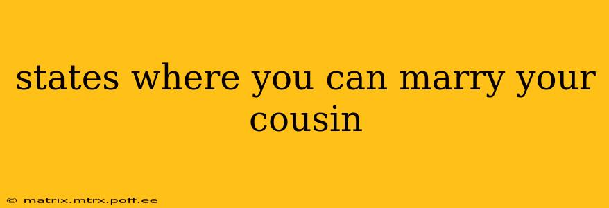 states where you can marry your cousin