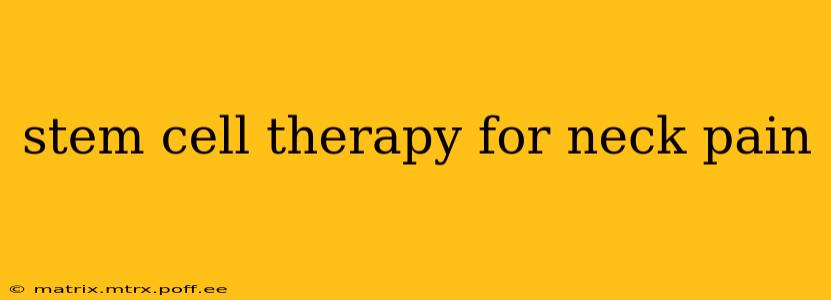 stem cell therapy for neck pain