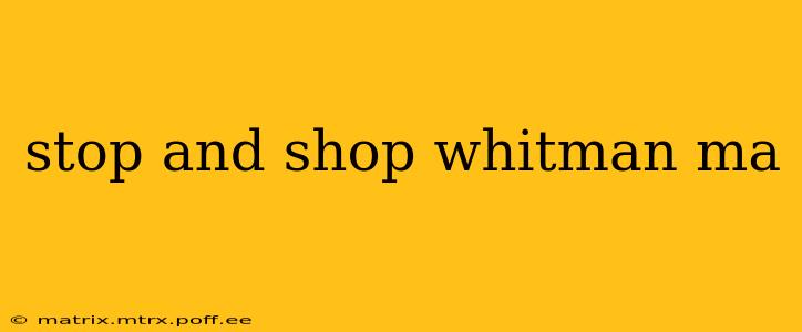 stop and shop whitman ma