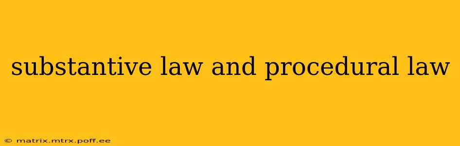 substantive law and procedural law