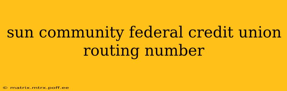 sun community federal credit union routing number