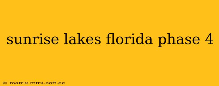 sunrise lakes florida phase 4