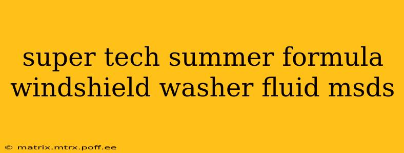 super tech summer formula windshield washer fluid msds