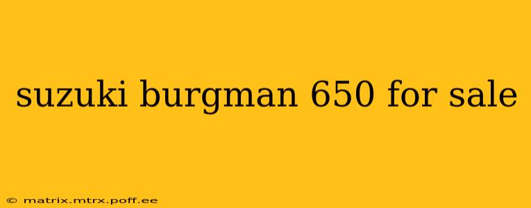 suzuki burgman 650 for sale