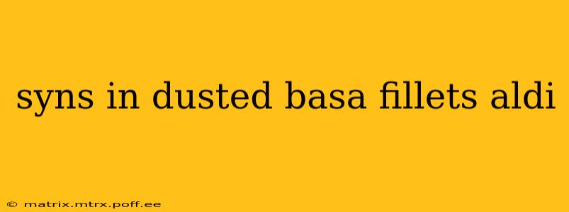 syns in dusted basa fillets aldi